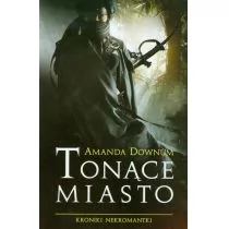 Dwójka bez sternika Tonące Miasto. Kroniki Nekromantki - Amanda Downum - Fantasy - miniaturka - grafika 1