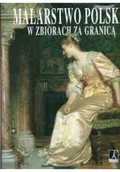 Książki o kulturze i sztuce - Malarstwo Polskie w zbiorach za granicą - miniaturka - grafika 1