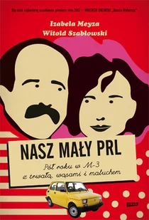 Nasz mały PRL. Pół roku w M-3 z trwałą, wąsami i maluchem - Felietony i reportaże - miniaturka - grafika 1
