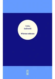 Wiersze zebrane Feliks Łańcucki Feliks Łańcucki - Poezja - miniaturka - grafika 2
