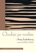 Wywiady - Chodzić po wodzie. Z Anną Świderkówną rozmawia Elżbieta Przybył - miniaturka - grafika 1