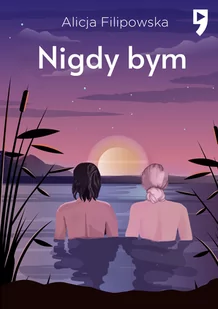 Nigdy bym - Literatura obyczajowa - miniaturka - grafika 1