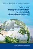 Ekonomia - Odporność transportu lotniczego w warunkach zielonej transformacji - Dariusz Tłoczyński, Joanna Kuczewska - książka - miniaturka - grafika 1