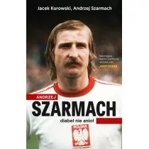 Dolnośląskie Andrzej Szarmach - Diabeł nie anioł - JACEK KUROWSKI - Biografie i autobiografie - miniaturka - grafika 1