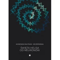 Poezja - Fundacja Duży Format Święta Helisa od Neuronów Agnieszka Rautman-Szczepańska - miniaturka - grafika 1