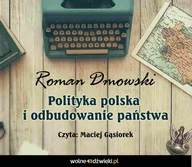 Audiobooki - historia - Polityka polska i odbudowanie państwa - miniaturka - grafika 1