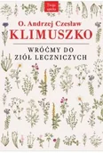 Zdrowie - poradniki - Wróćmy do ziół leczniczych wyd. 5 - Andrzej Czesław Klimuszko - miniaturka - grafika 1