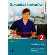 Podręczniki dla liceum - WSiP Sprzedaż towarów Zajęcia w pracowni Podręcznik do nauki zawodu technik handlowiec sprzedawca technik księgarstwa Część 2 - Jadwiga Jóźwiak, Monika Kna - miniaturka - grafika 1