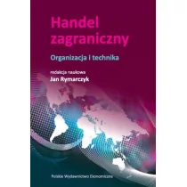 Polskie Wydawnictwo Ekonomiczne Handel zagraniczny - organizacja i technika - Jan Rymarczyk