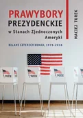 Polityka i politologia - Księgarnia Akademicka Prawybory prezydenckie w Stanach Zjednoczonych Ameryki. Bilans czterech dekad, 1976-2016 Maciej Turek - miniaturka - grafika 1