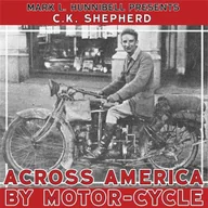 Audiobooki obcojęzyczne - Across America by Motor-Cycle. Remastered and Reset - miniaturka - grafika 1
