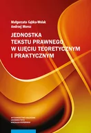 Filologia i językoznawstwo - Jednostka tekstu prawnego w ujęciu teoretycznym i praktycznym Gębka-Wolak Małgorzata Moroz Andrzej - miniaturka - grafika 1