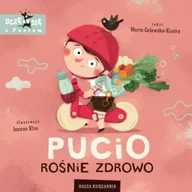 Książki edukacyjne - Pucio rośnie zdrowo - Marta Galewska-Kustra - książka - miniaturka - grafika 1