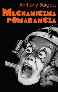 Mechaniczna Pomarańcza Wyd 8 Anthony Burgess - Proza - miniaturka - grafika 1