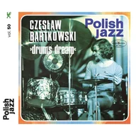 Jazz, Blues - Drums Dream Polish Jazz Volume 50 CD) Czesław Bartkowski - miniaturka - grafika 1