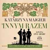 Audiobooki - historia - Innym razem. Kuchennymi drzwiami. Tom 3 Katarzyna Majgier - miniaturka - grafika 1