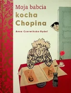 Książki edukacyjne - Moja babcia kocha Chopina - miniaturka - grafika 1