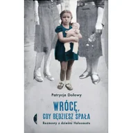 Historia Polski - Patrycja Dołowy Wrócę gdy będziesz spała Rozmowy z dziećmi Holocaustu - miniaturka - grafika 1