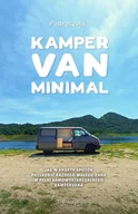 E-booki - poradniki - Kamper Van Minimal: Jak w prosty sposób przerobić każdego małego vana w pełni samowystarczalnego kampervana - miniaturka - grafika 1