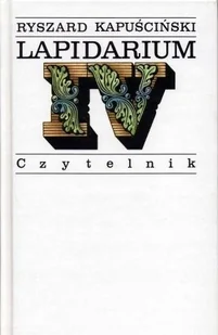 Lapidarium IV - Felietony i reportaże - miniaturka - grafika 1