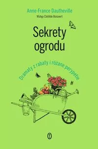 Sekrety ogrodu. Dramaty z rabaty i różane perypetie - Felietony i reportaże - miniaturka - grafika 3