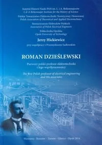 Roman Dzieślewski. Pierwszy polski profesor elektrotechniki i jego współpracownicy - Biografie i autobiografie - miniaturka - grafika 1