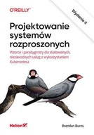 Książki o programowaniu - Projektowanie systemów rozproszonych. Wzorce i paradygmaty dla skalowalnych, niezawodnych usług z wykorzystaniem Kubernetesa - Brendan Burns - miniaturka - grafika 1