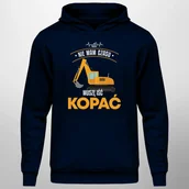 Bluzy męskie - Nie mam czasu, muszę iść kopać - męska bluza na prezent dla operatora koparki - miniaturka - grafika 1