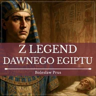 Audiobooki - lektury - Z legend dawnego Egiptu Bolesław Prus - miniaturka - grafika 1