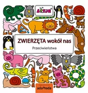 Książki edukacyjne - Zwierzęta wokół nas. Przeciwieństwa - Versteeg Lizelot - miniaturka - grafika 1