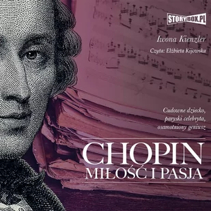 Chopin. Miłość i pasja - Audiobooki - biografie - miniaturka - grafika 1