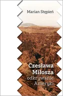 Felietony i reportaże - CZESŁAWA MIŁOSZA ODKRYWANIE AMERYKI MARIAN STĘPIEŃ - miniaturka - grafika 1