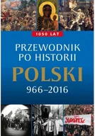 Historia świata - Przewodnik po historii Polski 966 - 2016 - miniaturka - grafika 1