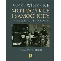 RM Tomasz Szczerbicki Przedwojenne motocykle i samochody osobowe. Najpiękniejsze fotografie