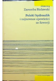 Maciej Zaremba-Bielawski Polski hydraulik i najnowsze opowieści ze Szwecji - Felietony i reportaże - miniaturka - grafika 3