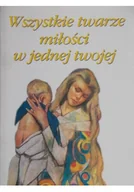 Felietony i reportaże - Wszystkie twarze miłości w jednej twojej - miniaturka - grafika 1