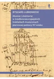 Musica i memoria w środkowoeuropejskich traktatach muzycznych pierwszej połowy XV wieku - Książki o muzyce - miniaturka - grafika 1