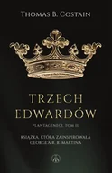 Historia świata - Plantageneci T.3 Trzej Edwardowie - Thomas B. Costain - miniaturka - grafika 1