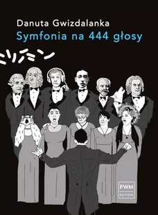 Symfonia na 444 głosy Gwizdalanka Danuta - Książki o kulturze i sztuce - miniaturka - grafika 1