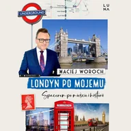 Audiobooki - literatura faktu - Londyn po mojemu. Spacerem po mieście i historii - miniaturka - grafika 1