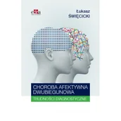 Książki medyczne - Choroba afektywna dwubiegunowa Trudności diagnostyczne Święcicki Łukasz - miniaturka - grafika 1