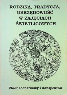 Rodzina tradycja obrzędowość w zajęciach świetlicowych - Książki o kulturze i sztuce - miniaturka - grafika 1