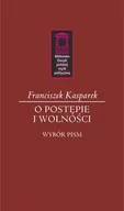 Podręczniki dla szkół wyższych - Księgarnia Akademicka O postępie i wolności - Kasparek Franciszek - miniaturka - grafika 1