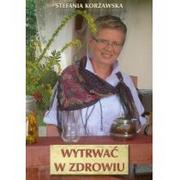 Zdrowie - poradniki - Corsam Wytrwać w zdrowiu - Stefania Korżawska - miniaturka - grafika 1