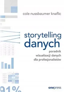 Storytelling danych. Poradnik wizualizacji danych - Cole Nussbaumer Knaflic - książka - Biznes - miniaturka - grafika 1