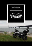 E-booki - przewodniki - Turystyka motocyklowa w praktyce - miniaturka - grafika 1