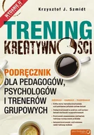 E-booki - nauka - Trening kreatywności. Podręcznik dla pedagogów, psychologów i trenerów grupowych - miniaturka - grafika 1