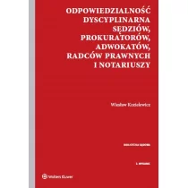 Odpowiedzialność dyscyplinarna sędziów, prokuratorów, adwokatów, radców prawnych i notariuszy - Wiesław Kozielewicz