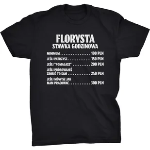Koszulka Stawka Godzinowa Dla Florysty Prezent - Koszulki męskie - miniaturka - grafika 1