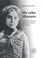 Nie tylko Ulmowie. Historie o Polakach ratujących Żydów na Podlasiu - Czasopisma - miniaturka - grafika 1